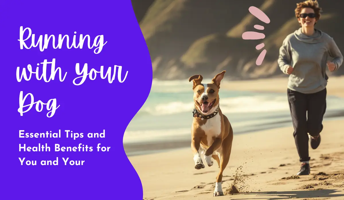 Running with Your Dog: Top Tips and Benefits